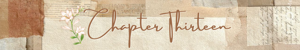 Chapter Thirteen