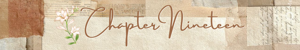 Chapter Nineteen
