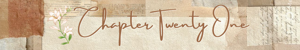 Chapter Twenty One