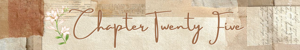 Chapter Twenty Five