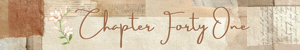 Chapter Forty One