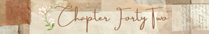 Chapter Forty two