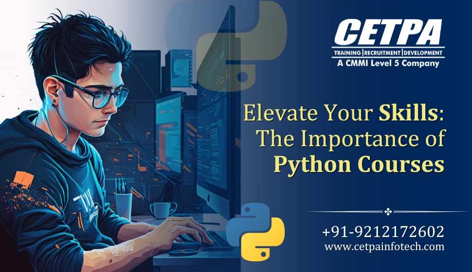 Elevate Your Skills the Importance of Python Courses - CETPA Infotech
