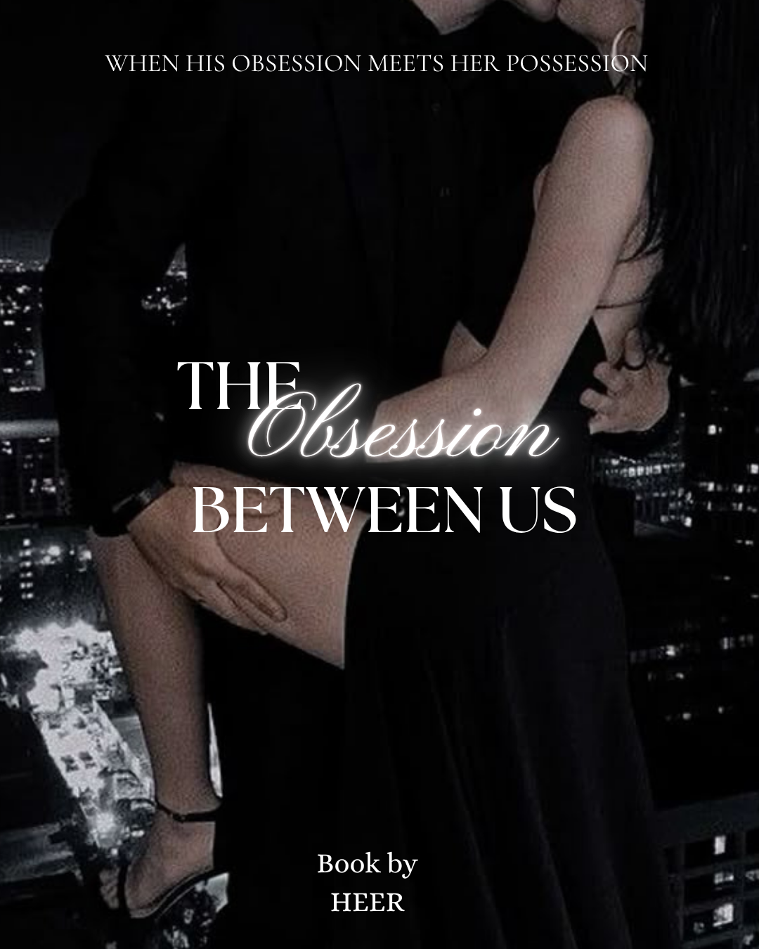 𝐓𝐇𝐄 𝐎𝐁𝐒𝐄𝐒𝐒𝐈𝐎𝐍 𝐁𝐄𝐓𝐖𝐄𝐄𝐍 𝐔𝐒 [18+]