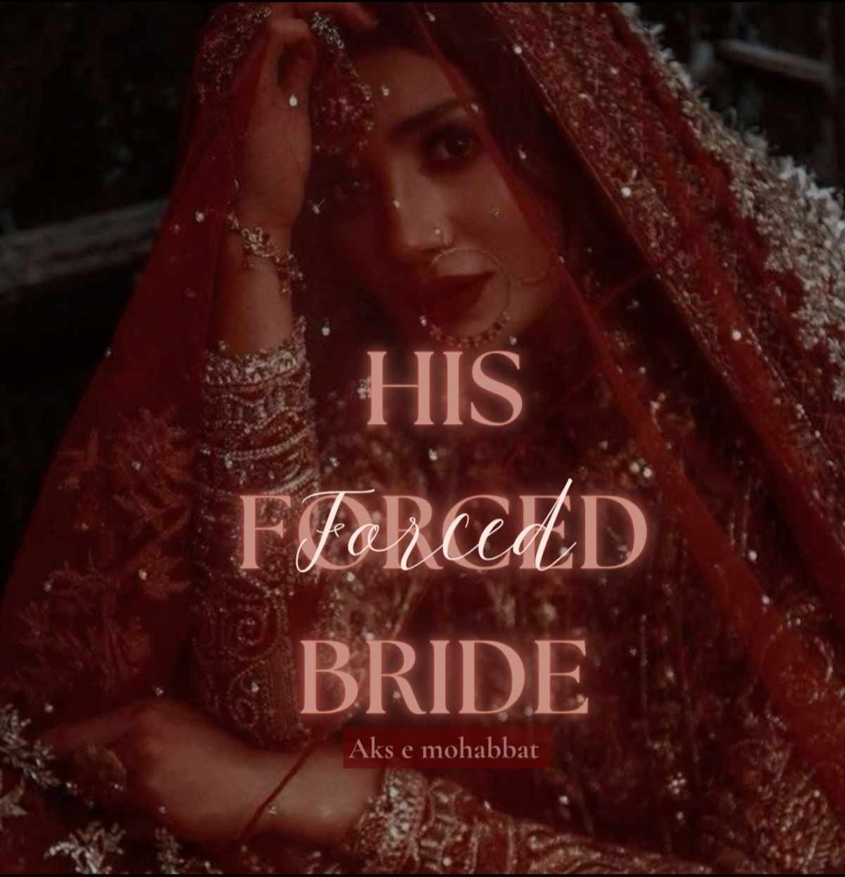 𝐇𝐢𝐬 𝐅𝐨𝐫𝐜𝐞𝐝 𝐁𝐫𝐢𝐝𝐞 : 𝒂𝒌𝒔-𝒆-𝒎𝒐𝒉𝒂𝒃𝒃𝒂𝒕