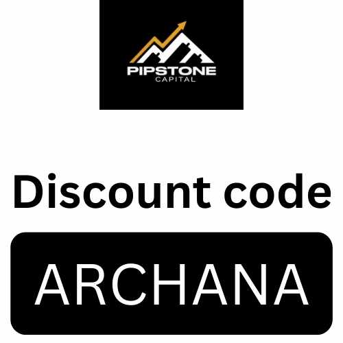 Pipstone Capital Discount code “ARCHANA” Get 10% Off On All Chalenges