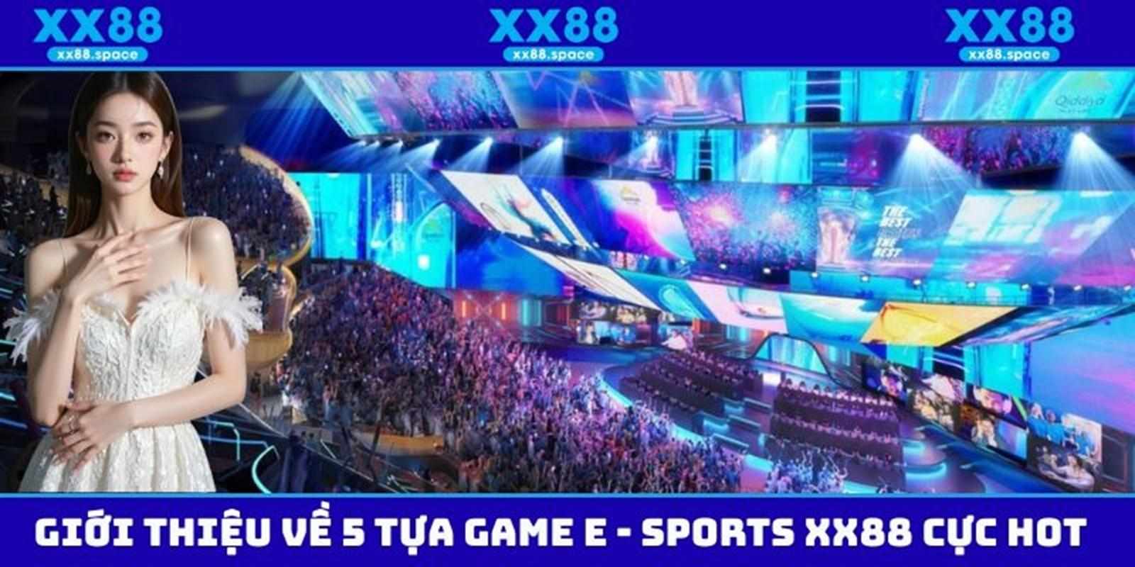 Trải nghiệm thế giới thể thao điện tử hấp dẫn cùng E Sports XX88