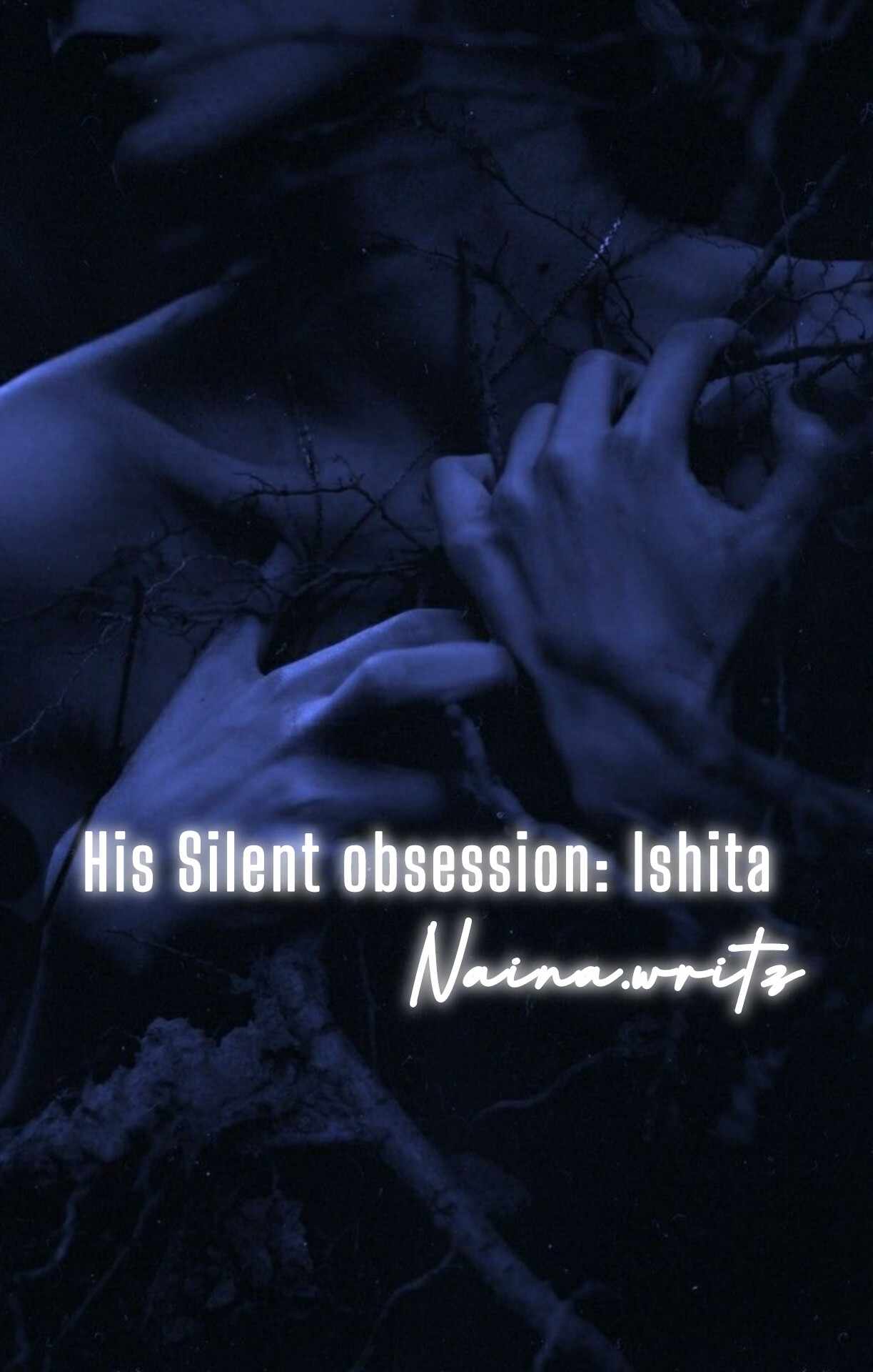 His Silent Obsession: Ishita