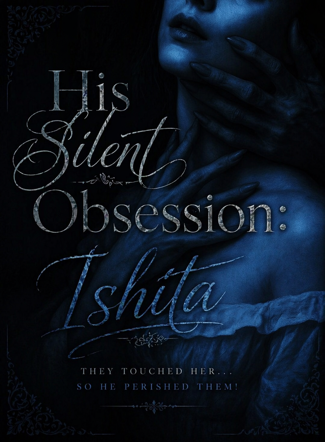 His Silent Obsession: Ishita