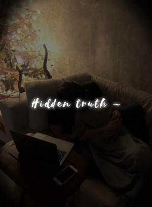 Hidden Truth ~