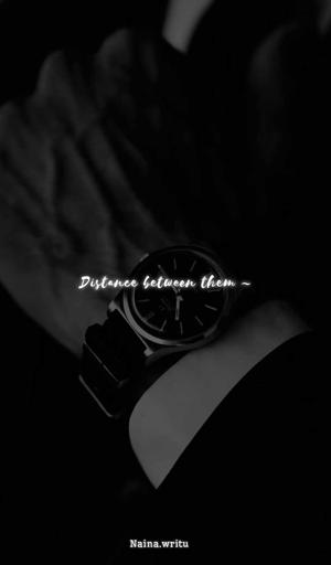 Distance between them 🥀 ~