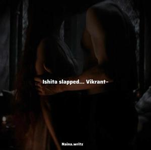 Ishita Slapped... Vikrant ~