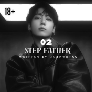 𝐒𝐓𝐄𝐏 𝐅𝐀𝐓𝐇𝐄𝐑-2