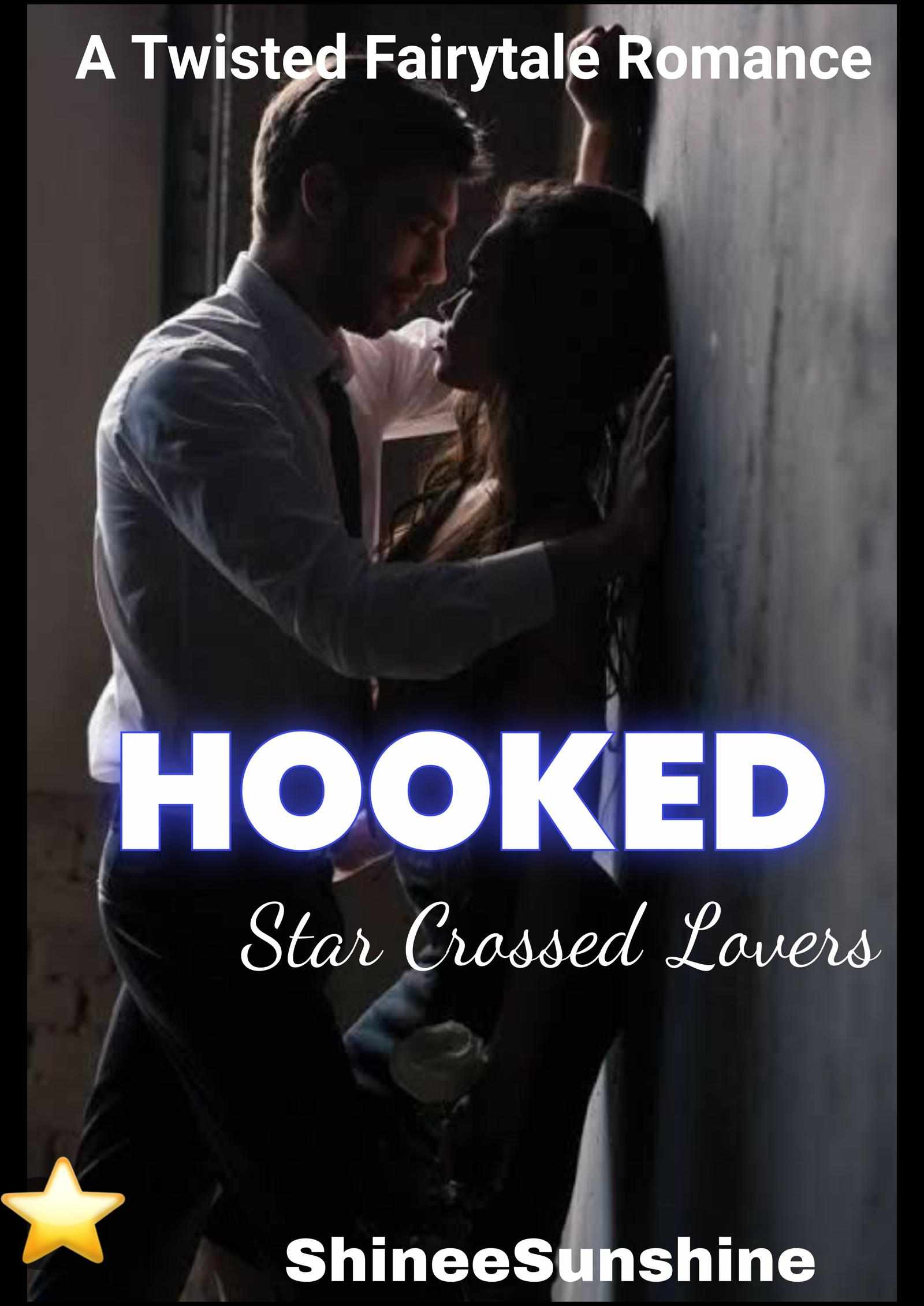 HOOKED : Star Crossed Lovers