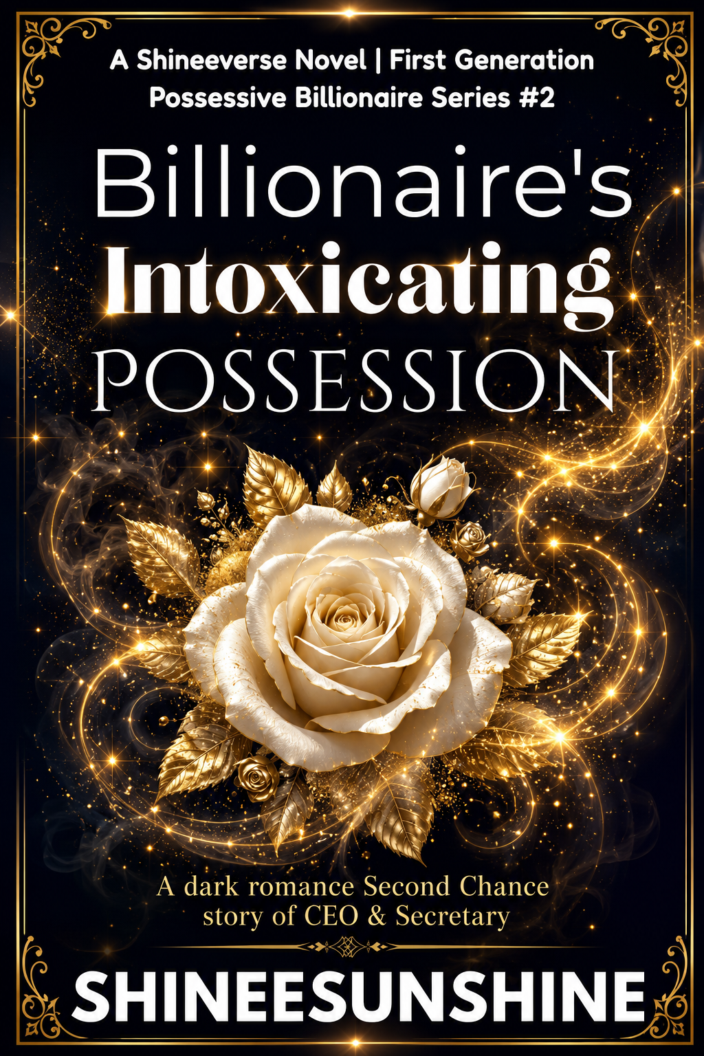 Billionaire INTOXICATING Possession [#2 in Possessive Series] Completed ✓