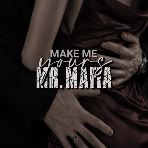 Make Me Yours, MR. MAFIA