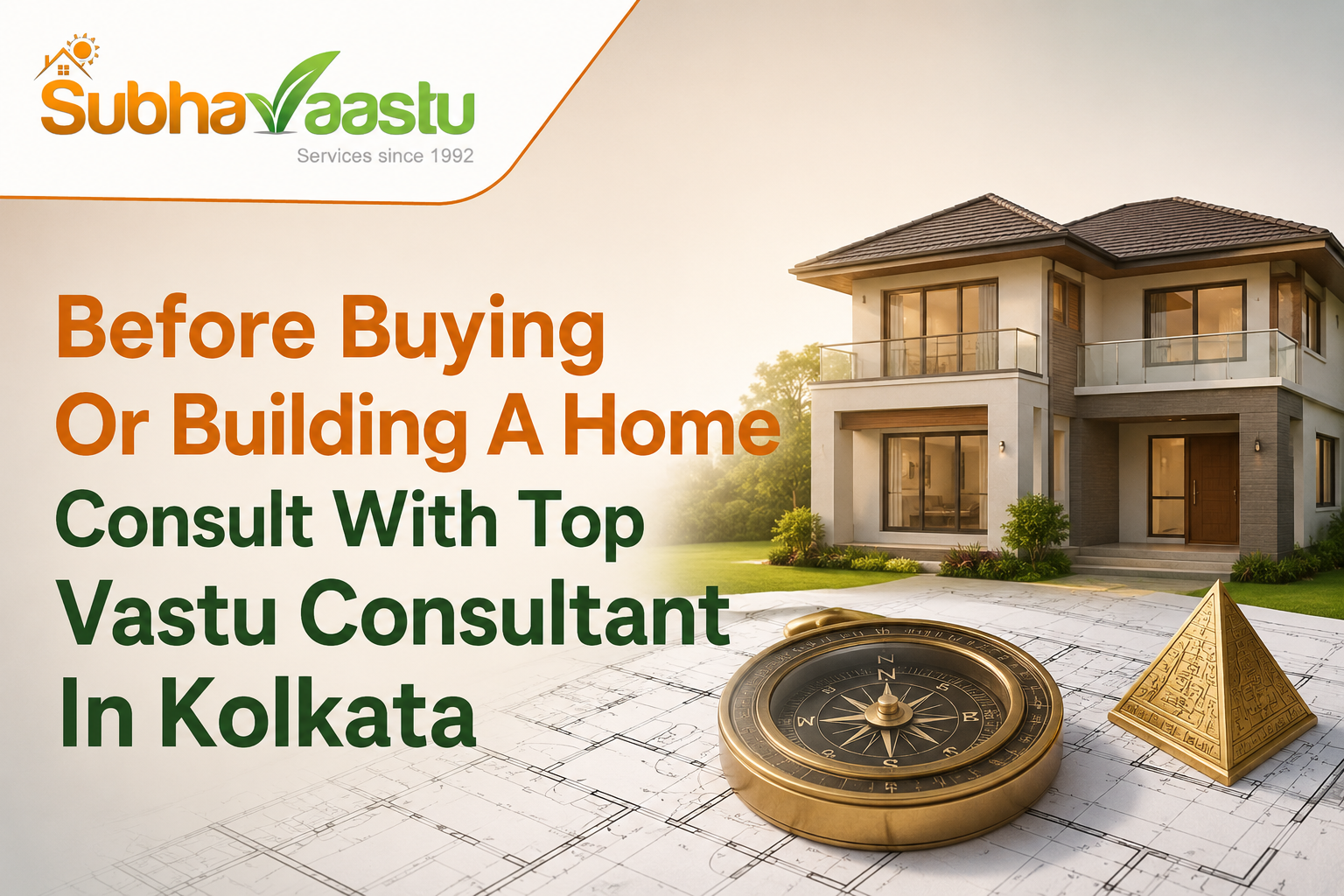 Before Buying Or Building A Home Consult With Top Vastu Consultant In Kolkata