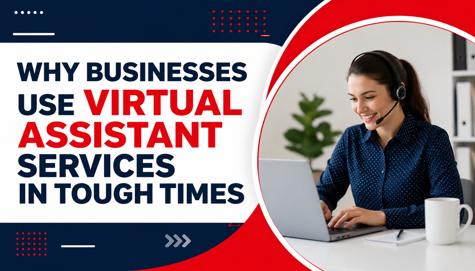 Why Businesses Use Virtual Assistant Services in Tough Times