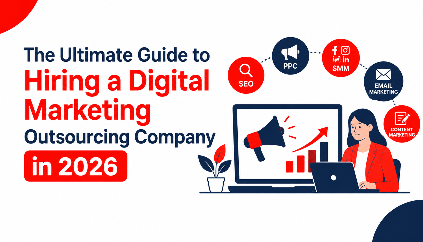The Ultimate Guide to Hiring a Digital Marketing Outsourcing Company in 2026