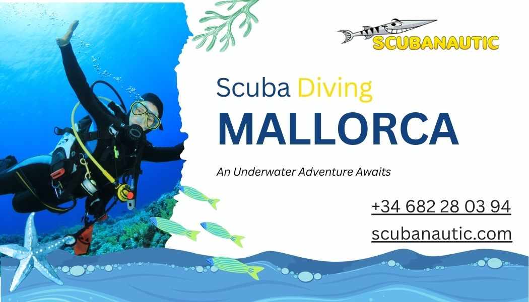 Scuba Diving Mallorca: Explore the Best Underwater Adventures