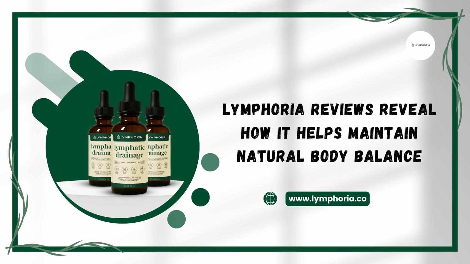 Lymphoria Reviews Reveal How It Helps Maintain Natural Body Balance