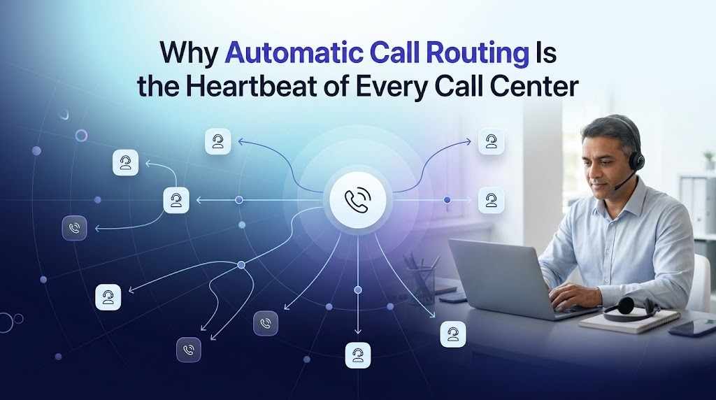 Why Automatic Call Routing Is the Heartbeat of Every Call Center