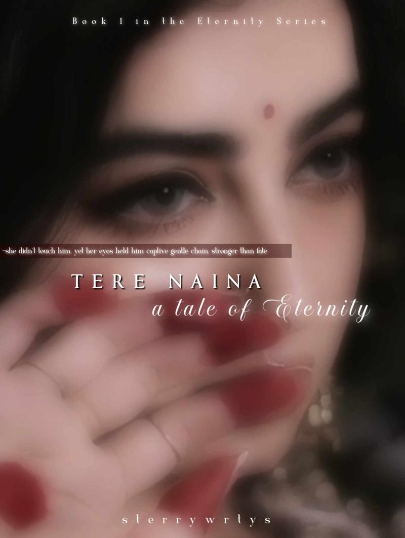 Tere Naina : a tale of eternity