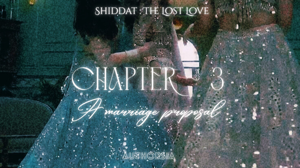 《Chapter three》~ A marriage proposal.