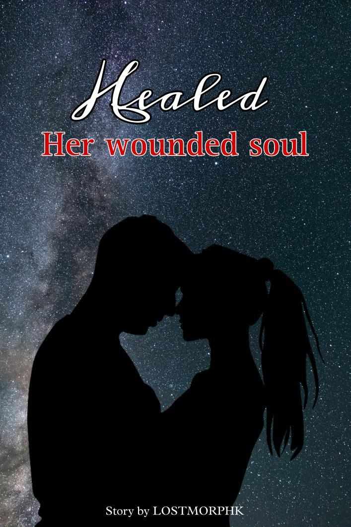 Healed Her Wounded Soul | 18+
