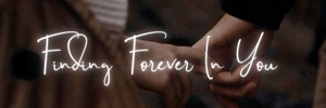 FINDING FOREVER IN YOU