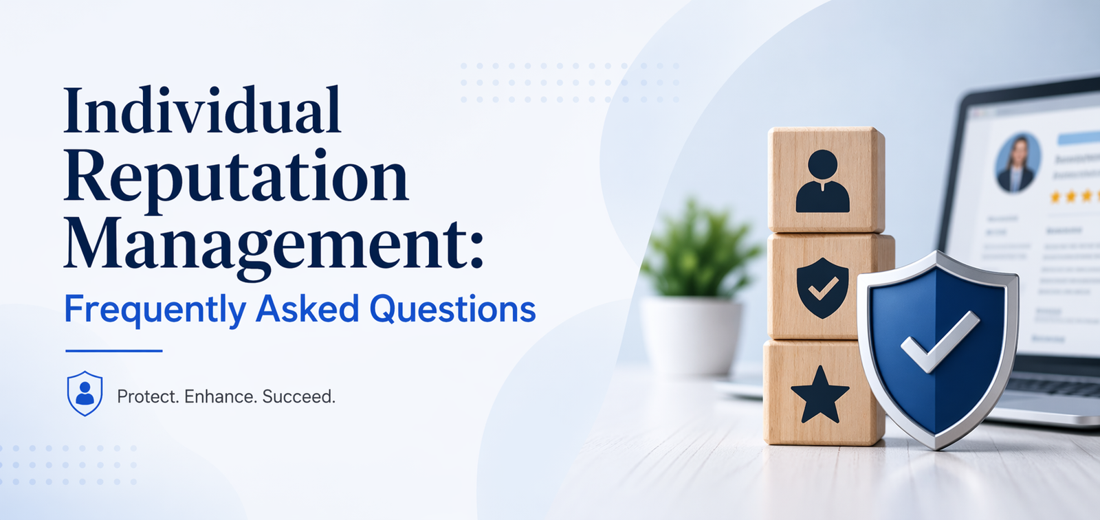 Individual Reputation Management: Frequently Asked Questions