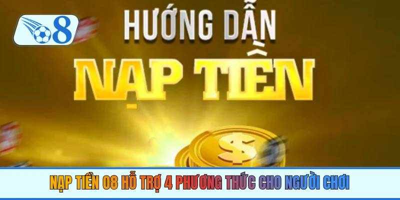 Hướng dẫn nạp tiền O8 an toàn và xử lý giao dịch nhanh chóng
