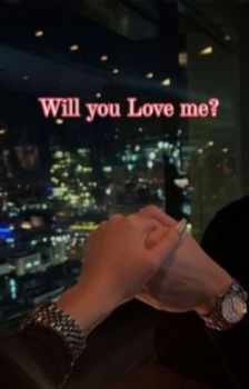 Will you love me?