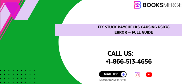 Fix Stuck Paychecks Causing PS038 Error — Full Guide
