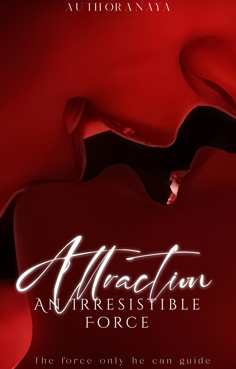 Attraction: An irresistible Force 