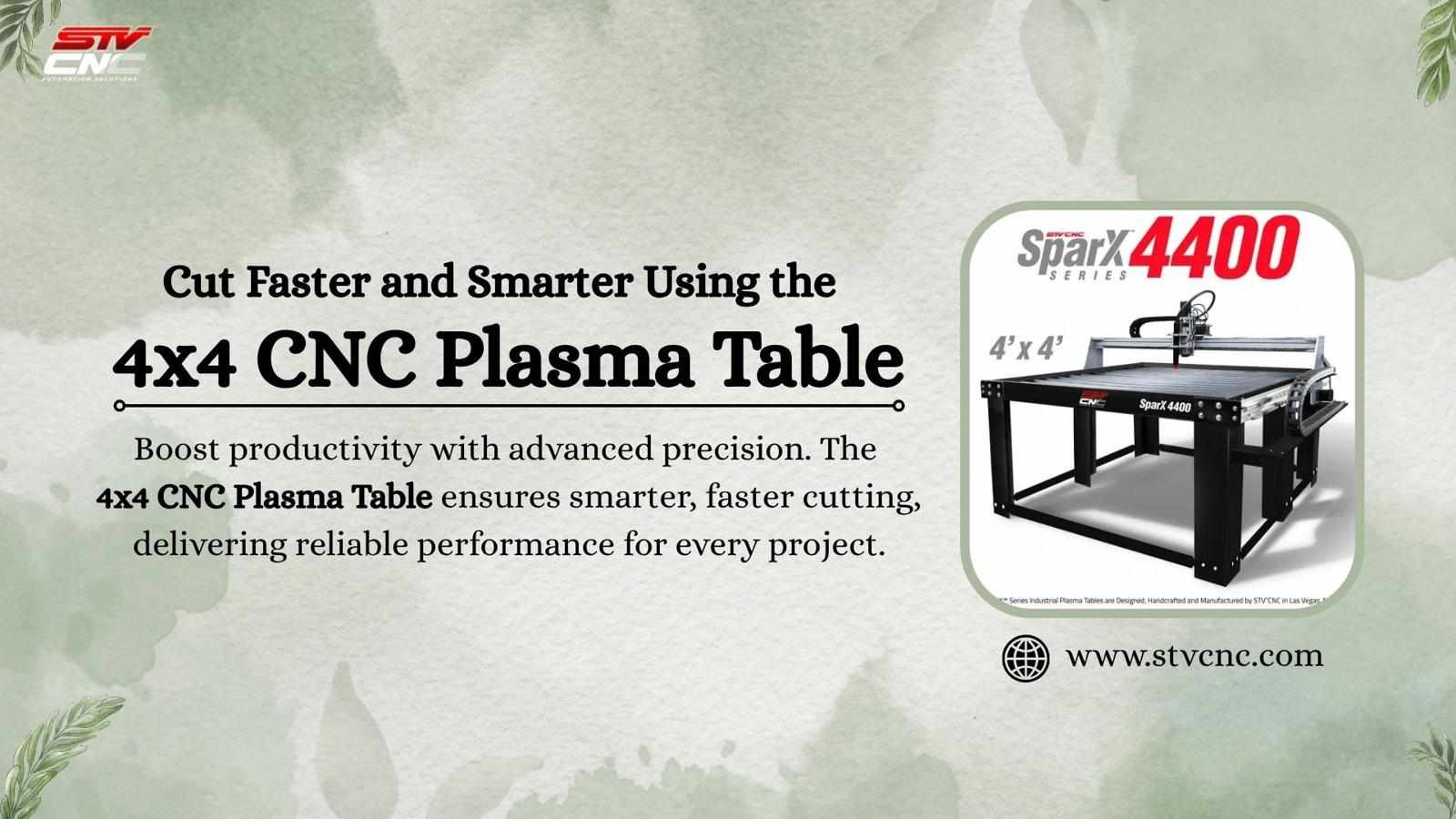 Cut Faster and Smarter Using the 4x4 CNC Plasma Table