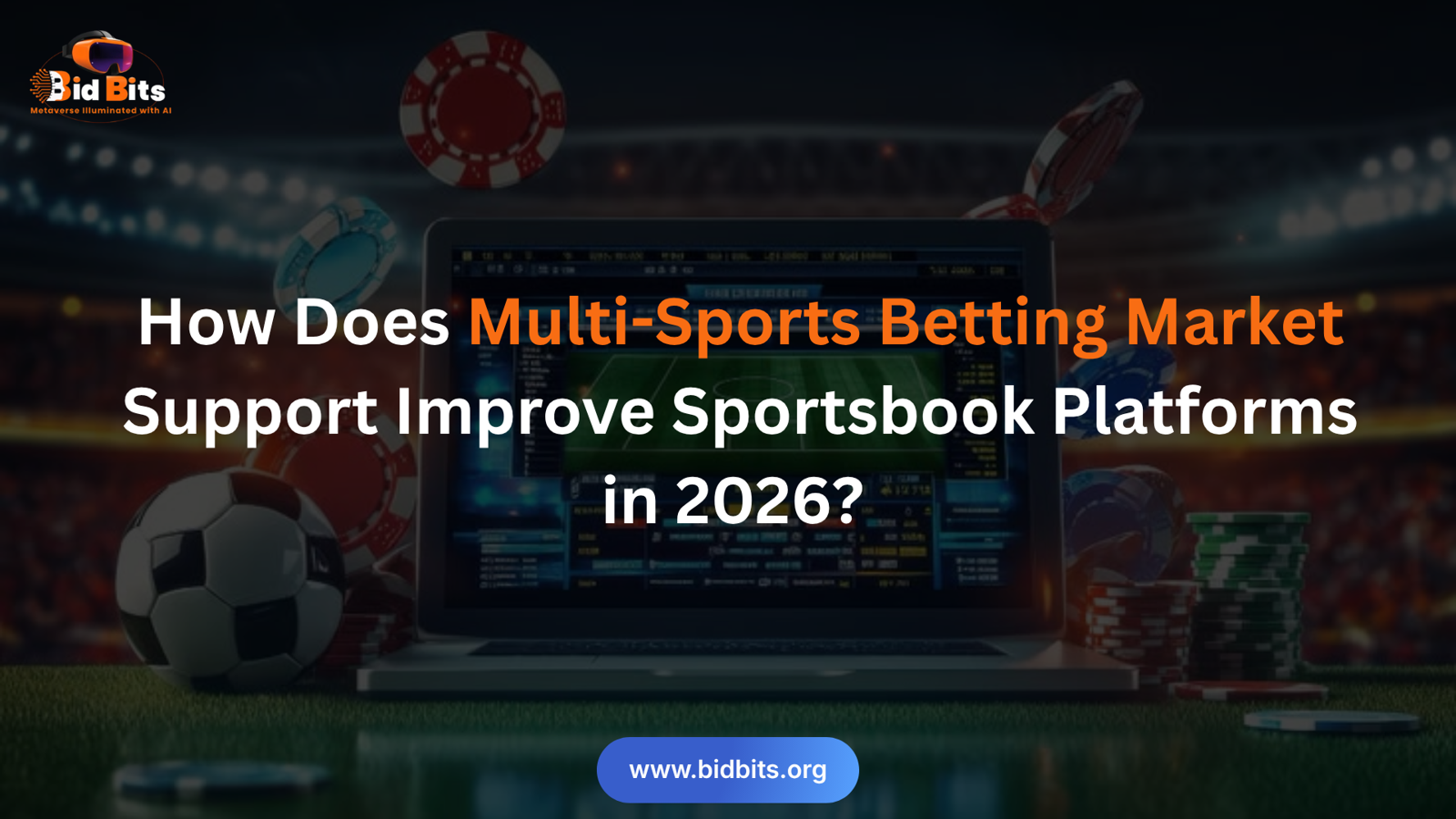How Does Multi-Sports Betting Market Support Improve Sportsbook Platforms in 2026?