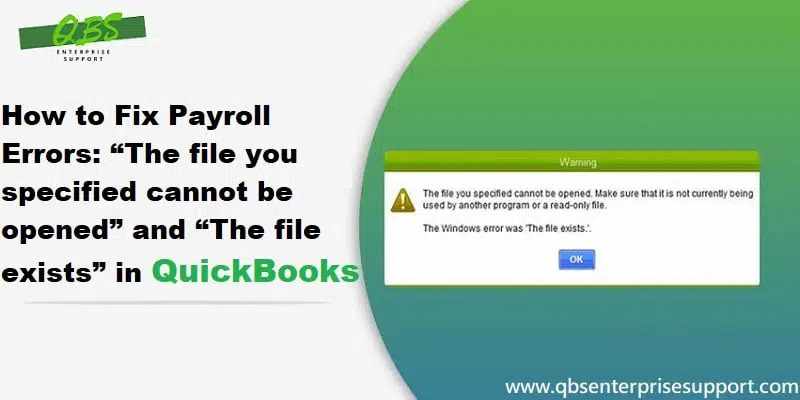 How to Troubleshoot QuickBooks Payroll “The File Exists” Error?