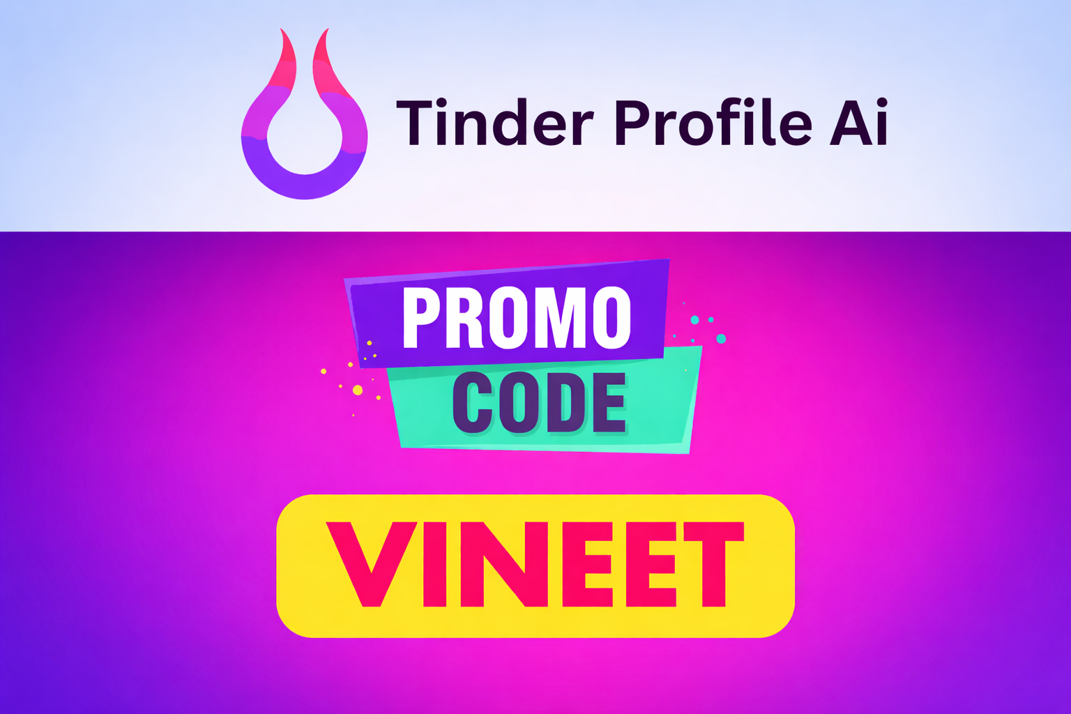 TinderProfile.ai Coupon Code [VINEET]– Unlock 25% OFF Today 🎉