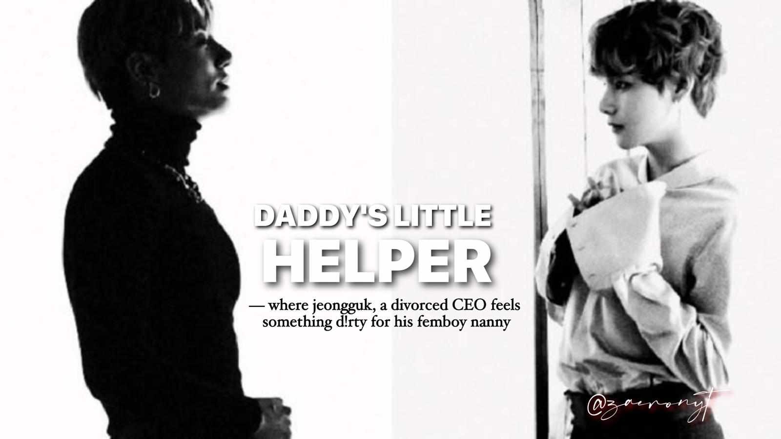 DADDY'S LITTLE HELPER | one shot smut (full)