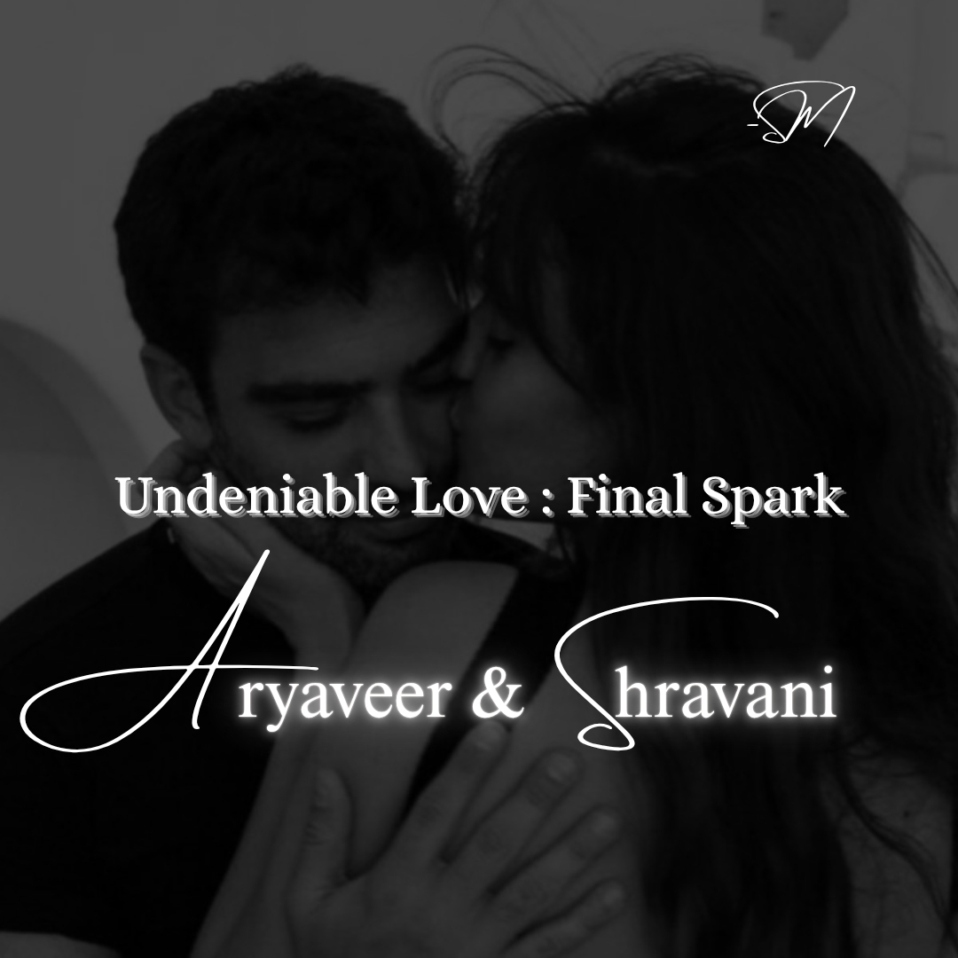 Undeniable Love - final spark