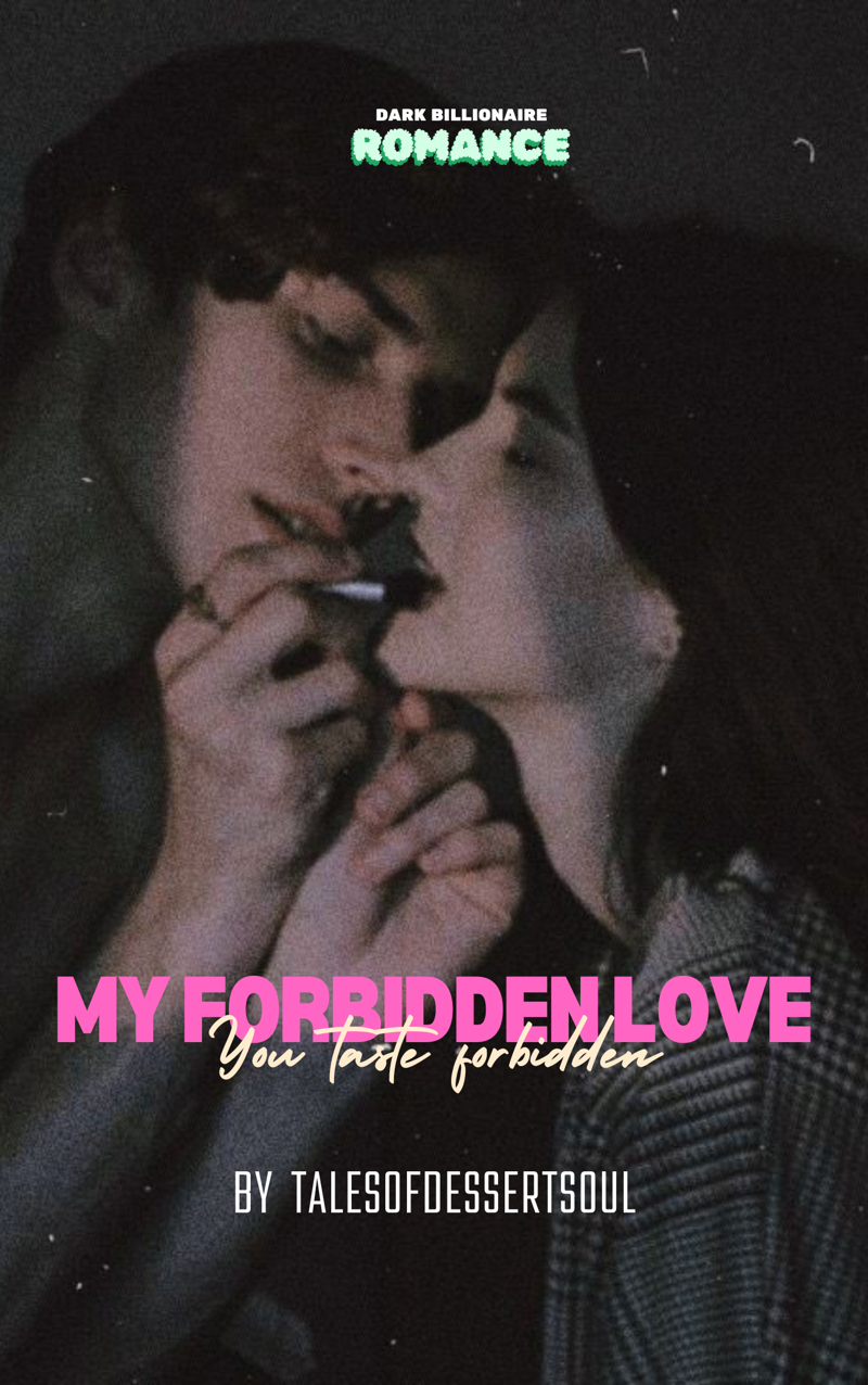 MY FORBIDDEN LOVE ( 18+)