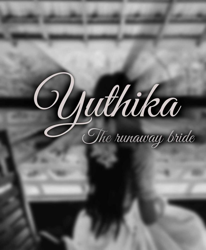Yuthika - The Runaway Bride