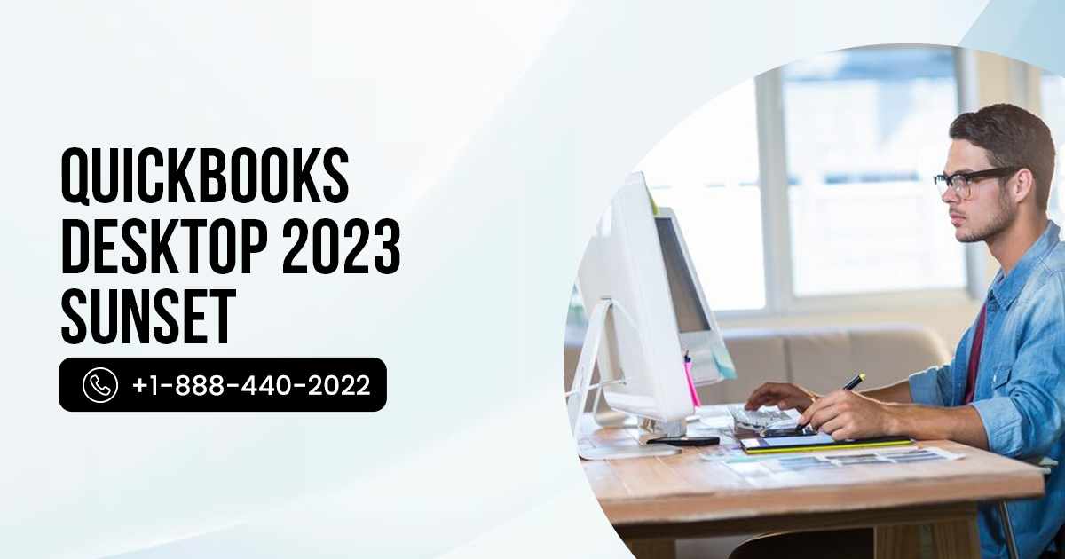 When Is QuickBooks Desktop Sunsetting and What Should You Do Next?