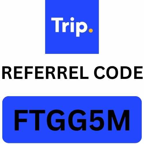 Trip.com Referral Code “FTGG5M” Get ₹1000 Off On First Booking ✈️