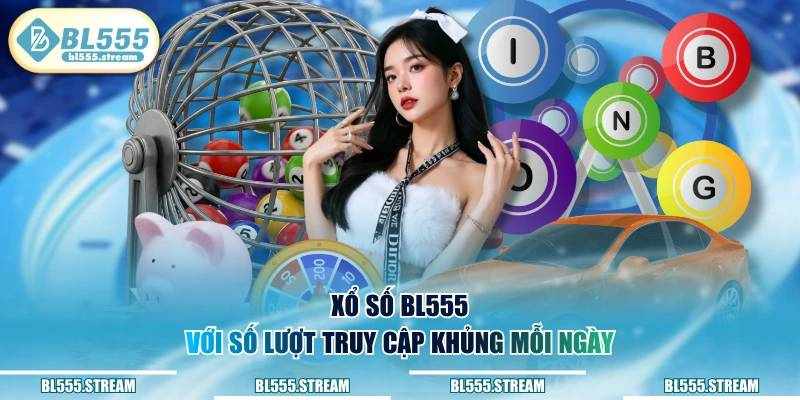 Giải mã sức hút của sảnh Xổ Số BL555: Kinh nghiệm chơi từ chuyên gia