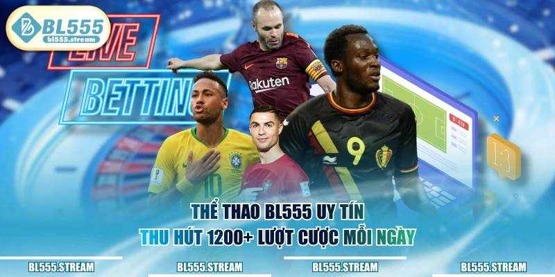 Thể Thao BL555: Không Gian Giải Trí Đẳng Cấp Và Minh Bạch