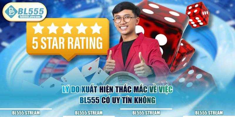 Đánh giá thực tế về mức độ bảo mật và dịch vụ tại BL555