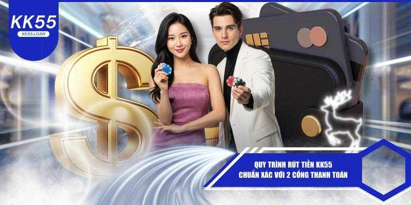 Tối Ưu Tốc Độ Chuyển Tiền Thắng Từ KK55 Về Thẻ Ngân Hàng