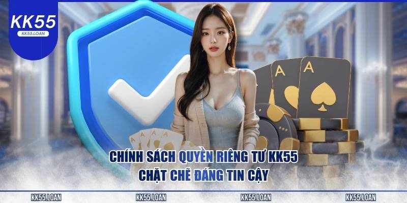 Giải Pháp Bảo Mật Cho Hội Viên Tại KK55
